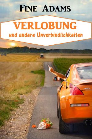 [Lenbensrecycling 02] • Verlobung und andere Unverbindlichkeiten